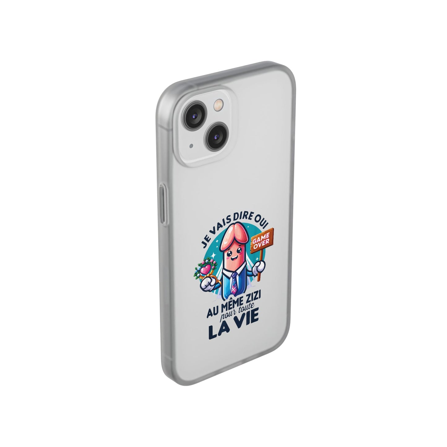 Coque flexible Je vais dire oui au même zizi pour toute la vie