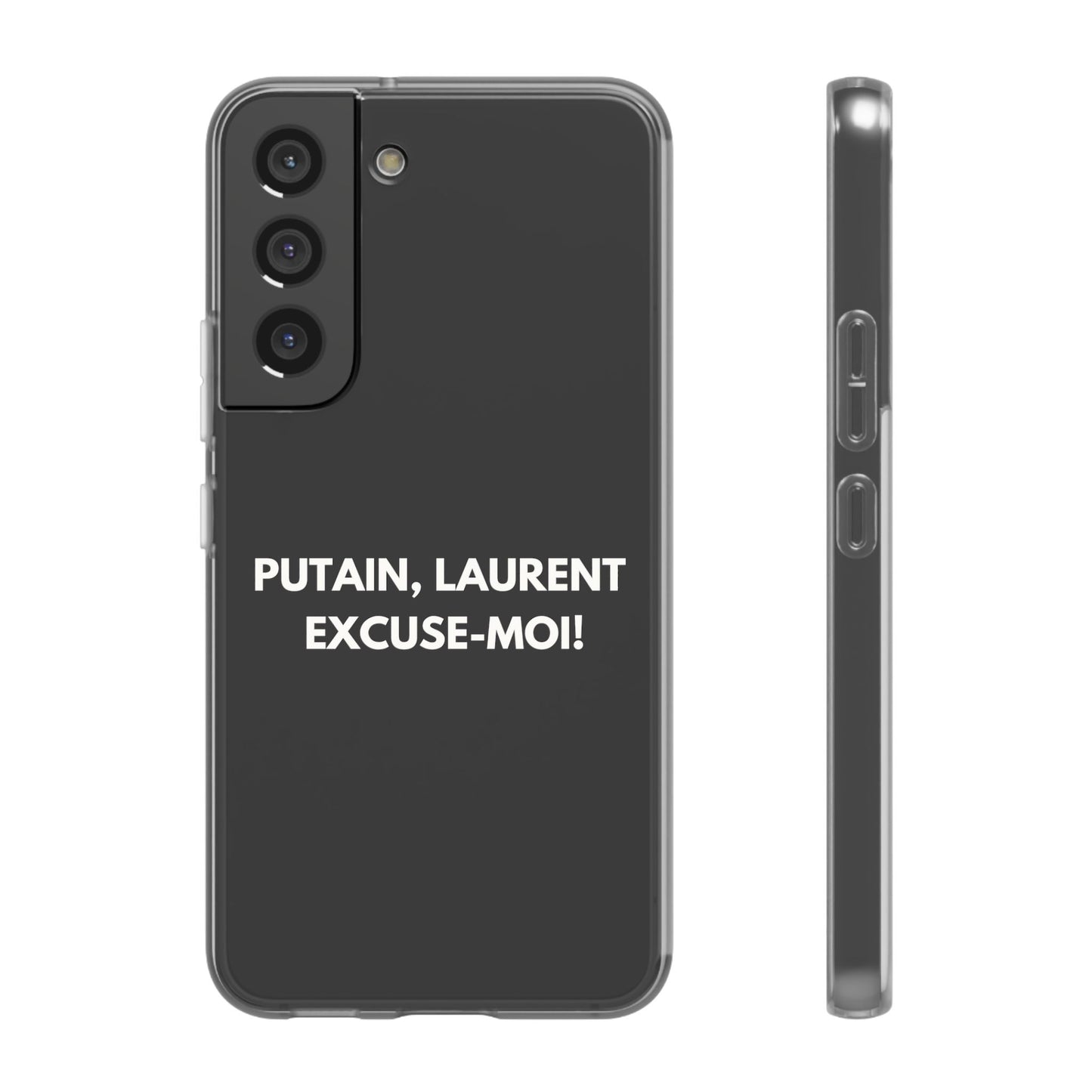 Coque flexible Putain Laurent excuse moi
