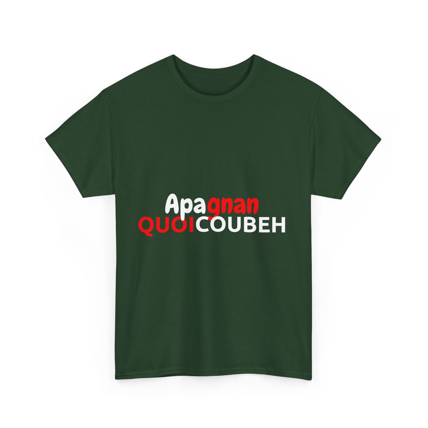 T-shirt humoristique unisexe en coton épais -Apagnan Quoicoubeh
