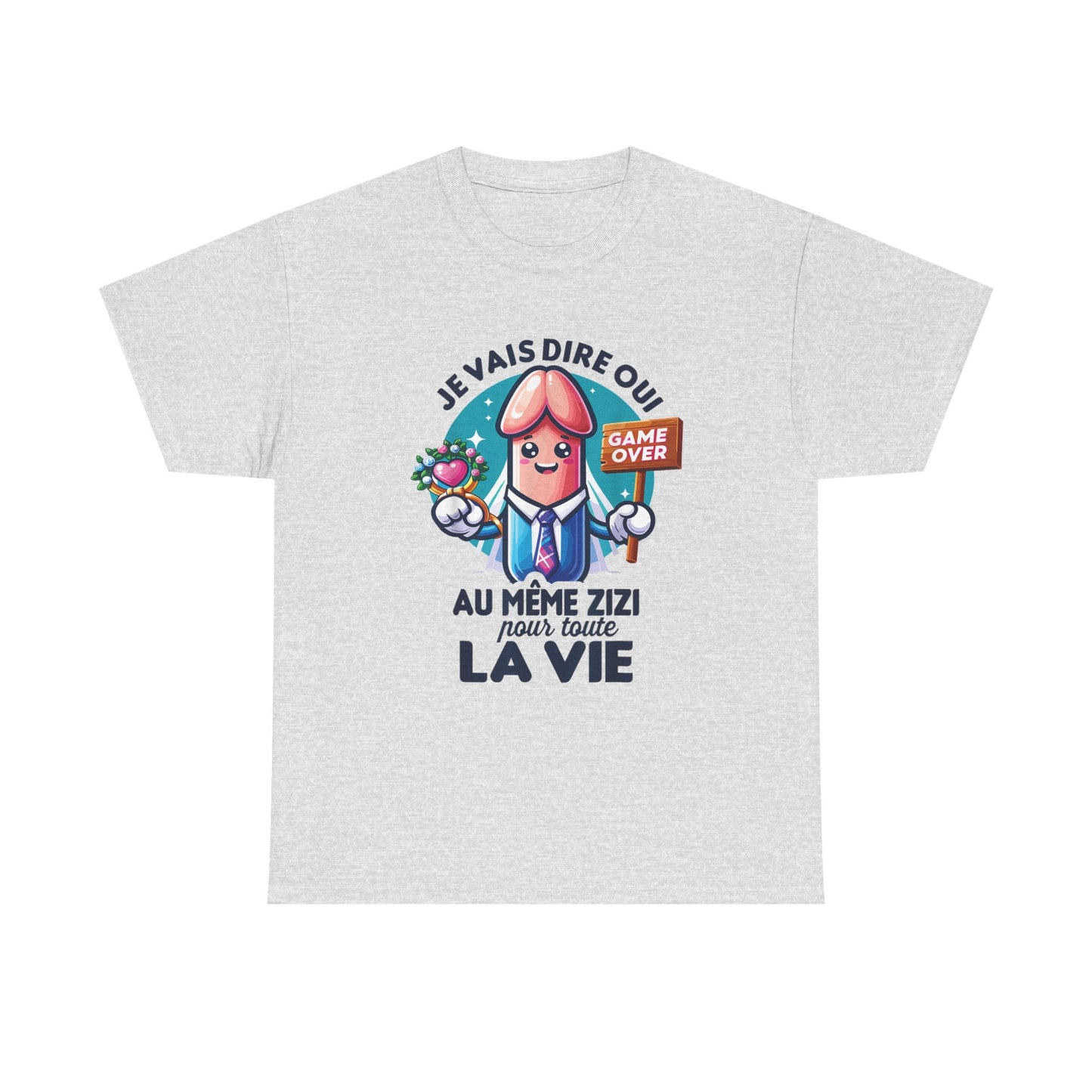 T-shirt humoristique unisexe en coton épais - Je vais dire oui au même Zizi pour toute la vie