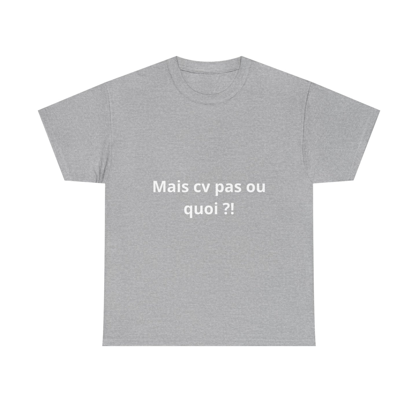 T-shirt humoristique unisexe en coton épais -Trend Binobile Mais cv pas ou quoi