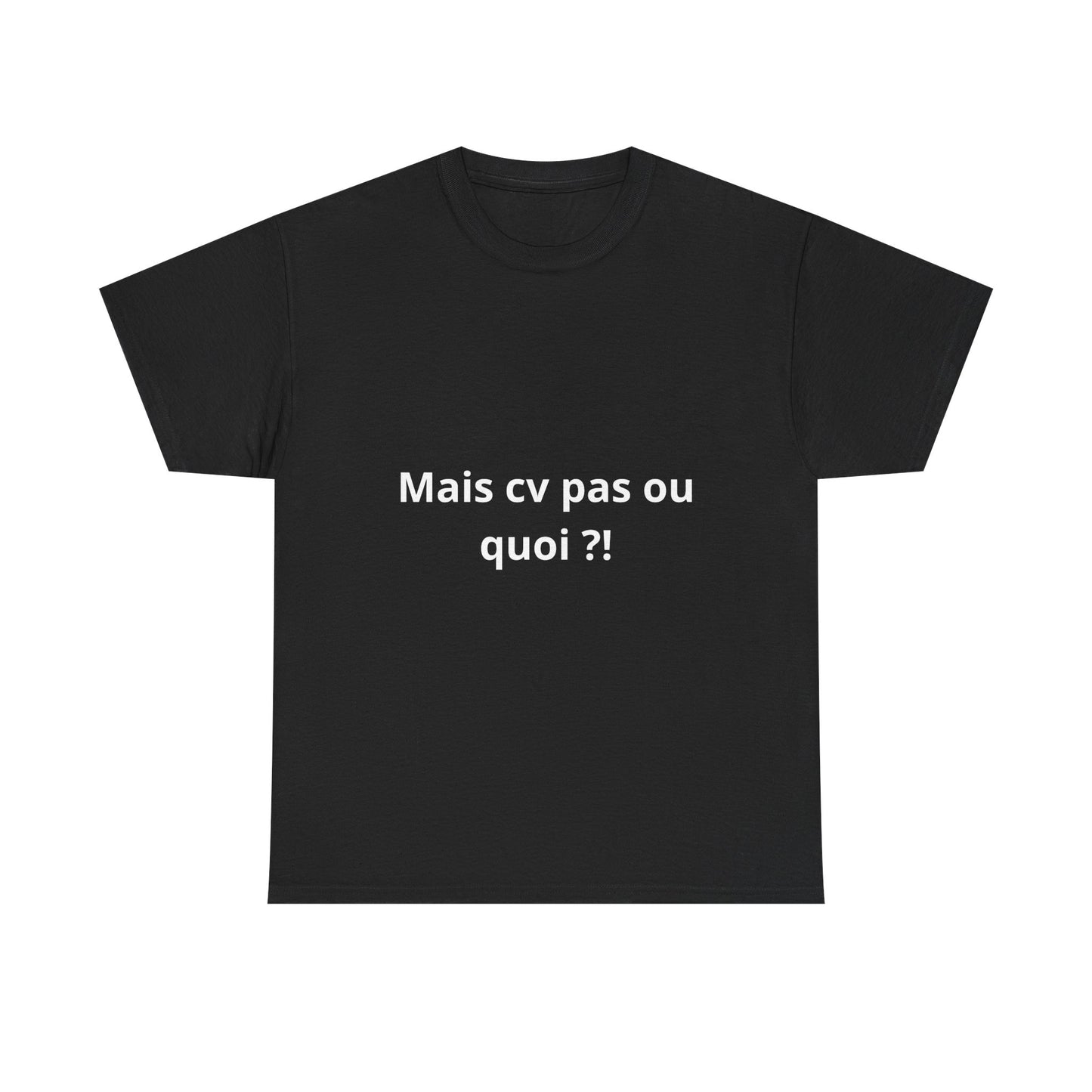 T-shirt humoristique unisexe en coton épais -Trend Binobile Mais cv pas ou quoi