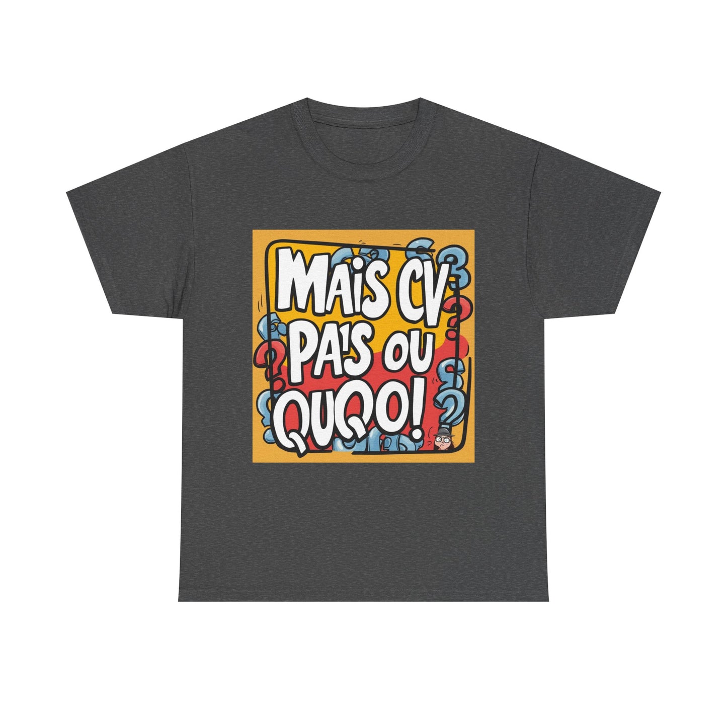 T-shirt humoristique unisexe en coton épais -Trend Binobile Mais Cv pas ou quoi