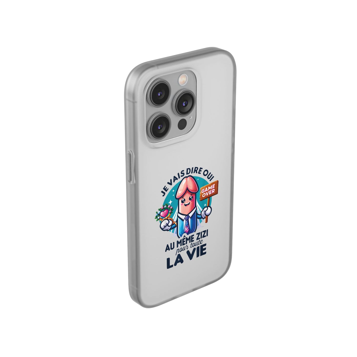 Coque flexible Je vais dire oui au même zizi pour toute la vie