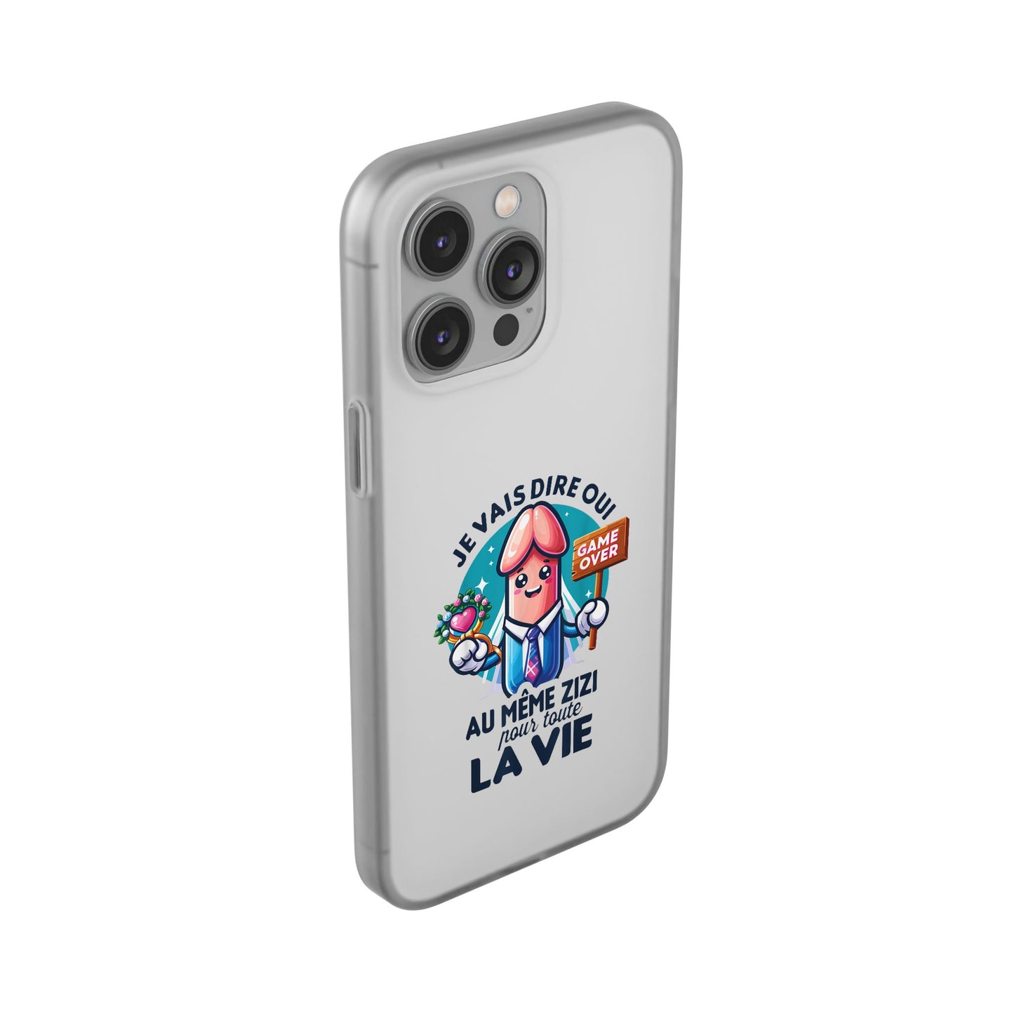 Coque flexible Je vais dire oui au même zizi pour toute la vie