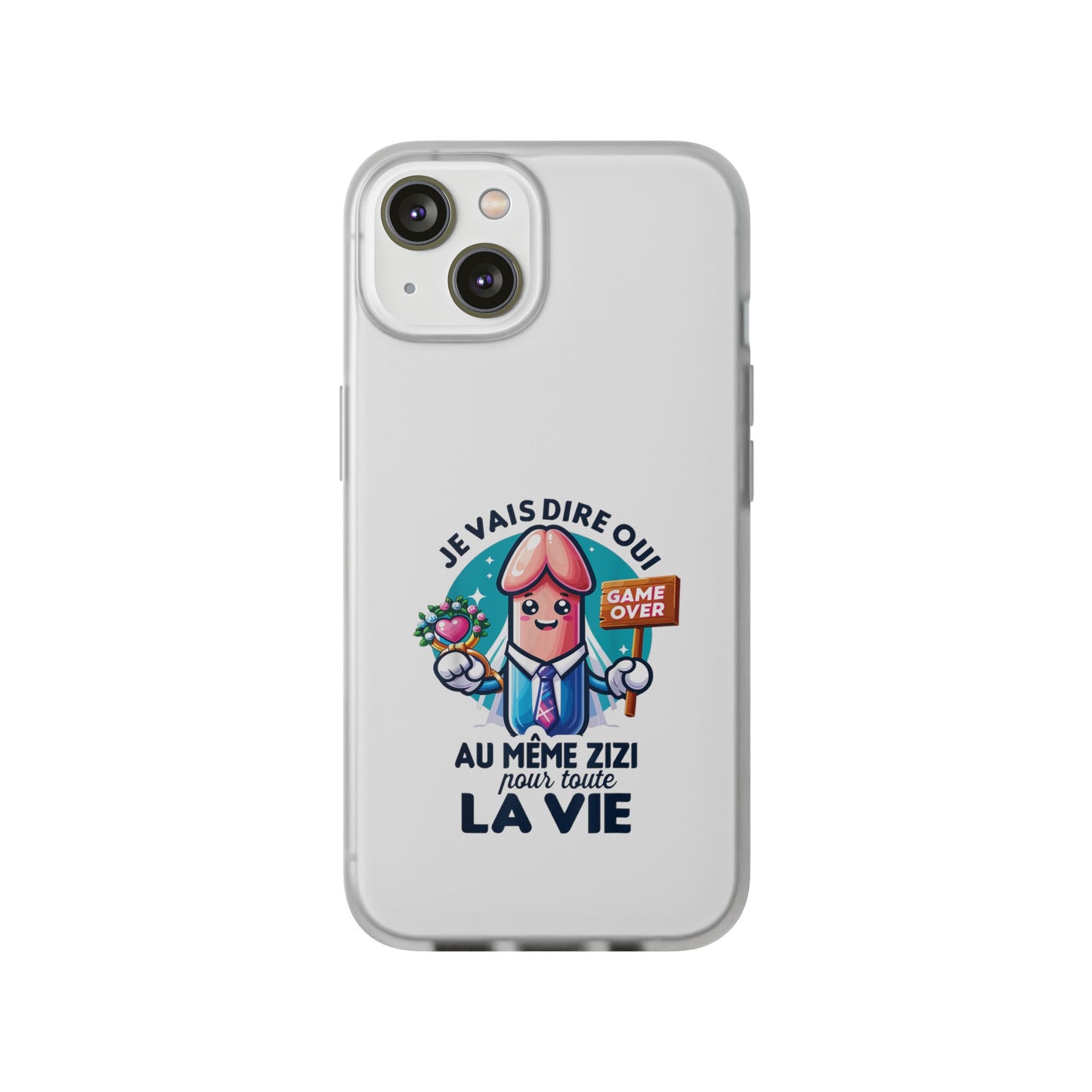 Coque flexible Je vais dire oui au même zizi pour toute la vie