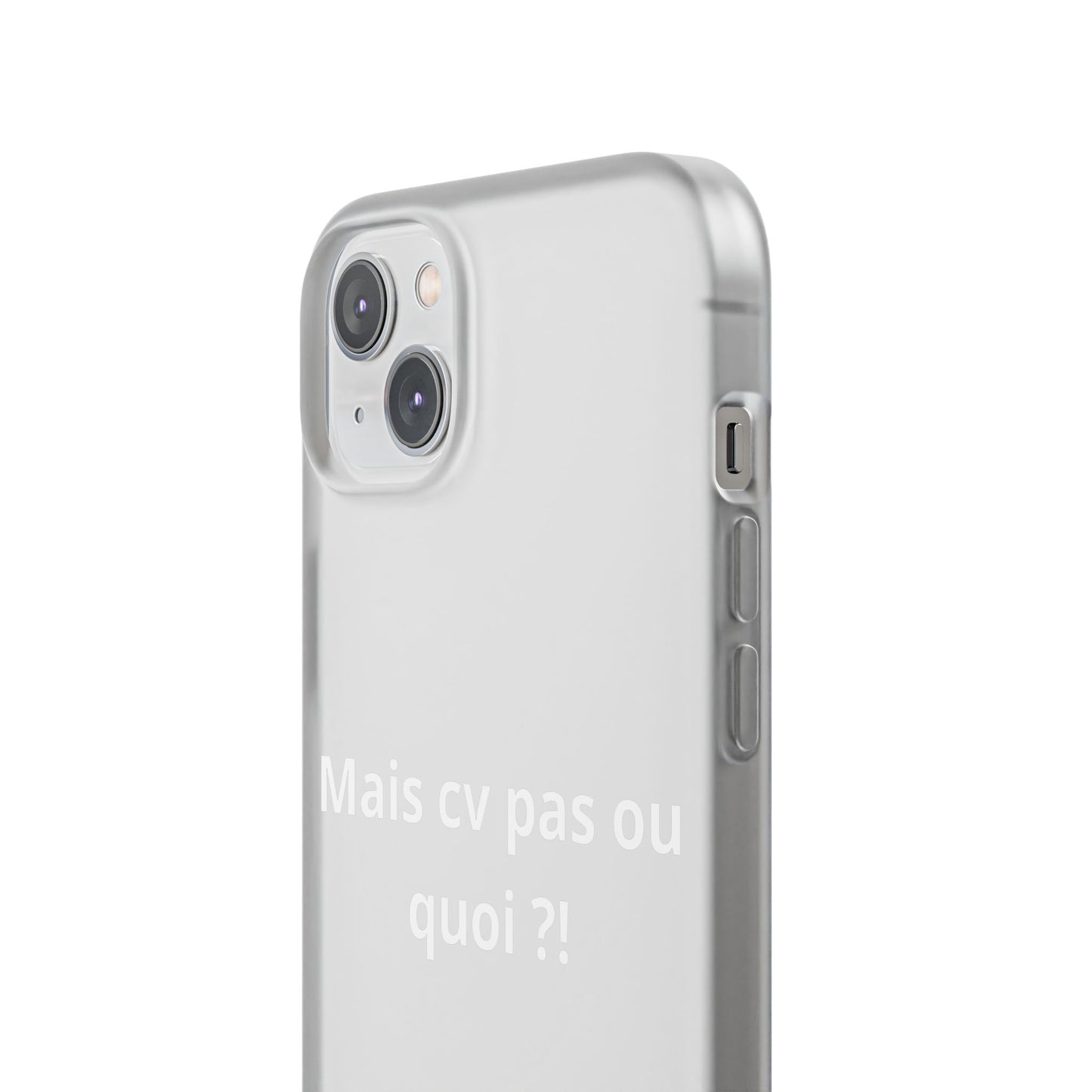 Coque flexible Mais cv pas ou quoi