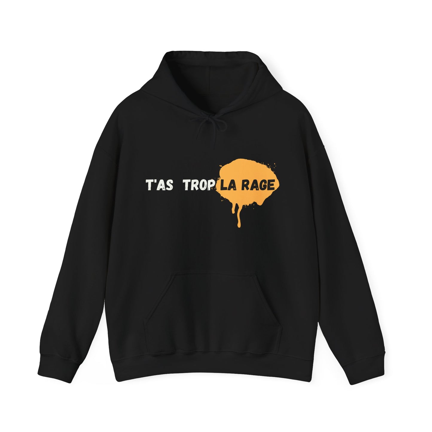 Hoodie unisexe drôle - Sweat-shirt t'as trop la rage