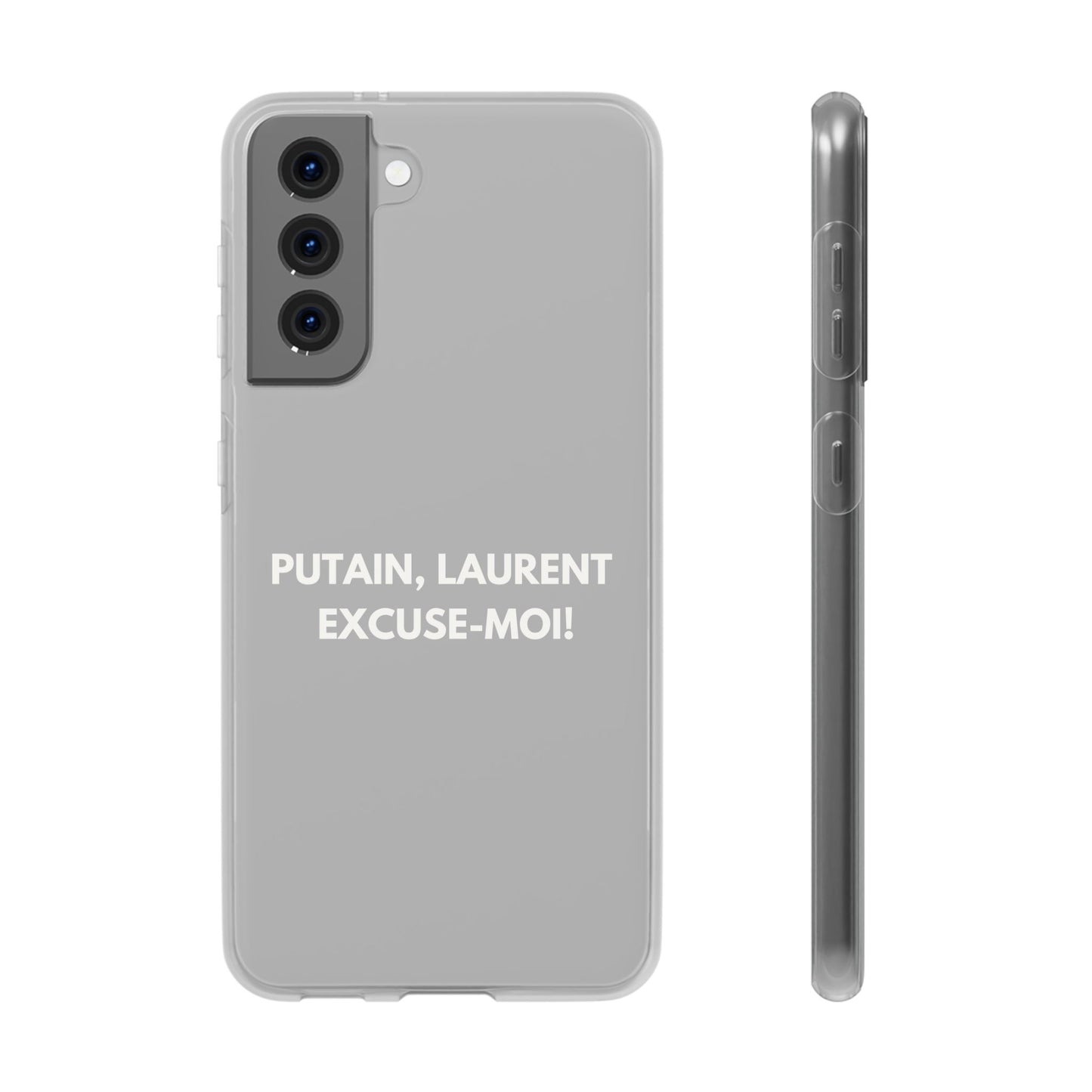 Coque flexible Putain Laurent excuse moi