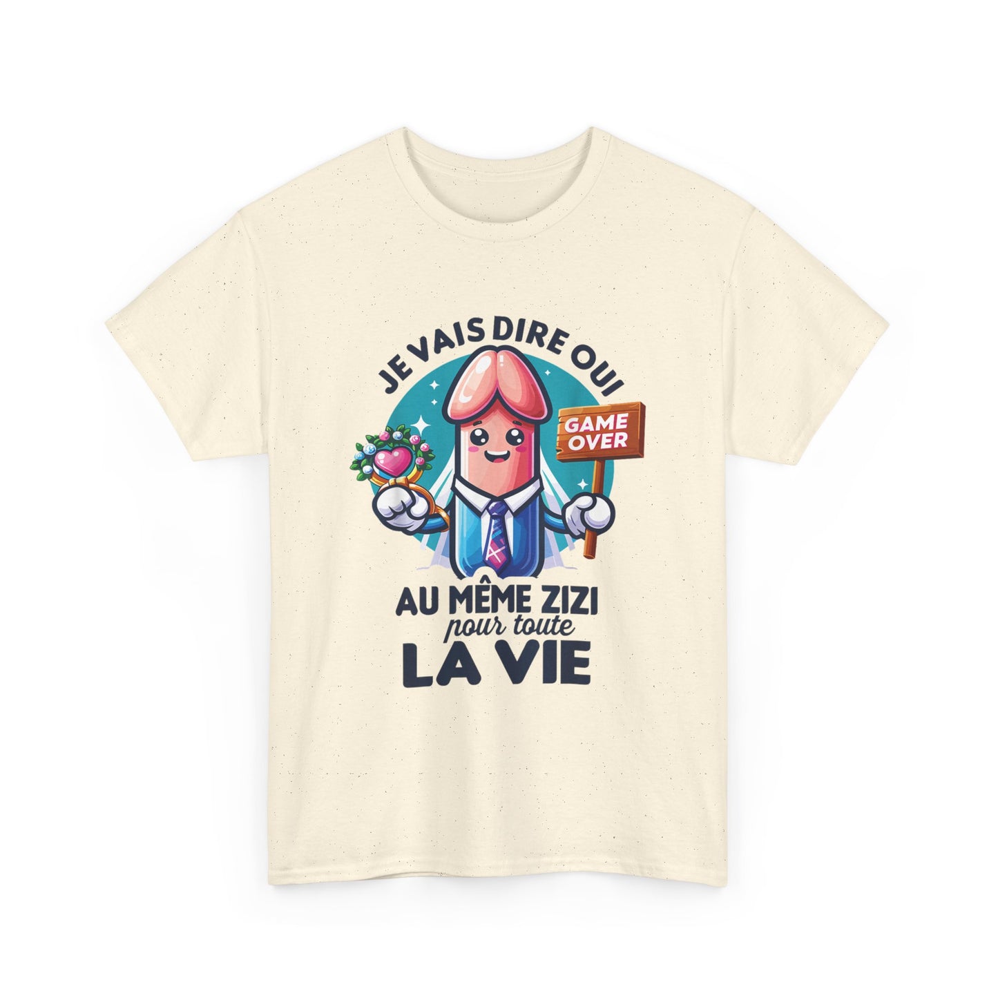 T-shirt humoristique unisexe en coton épais - Je vais dire oui au même Zizi pour toute la vie