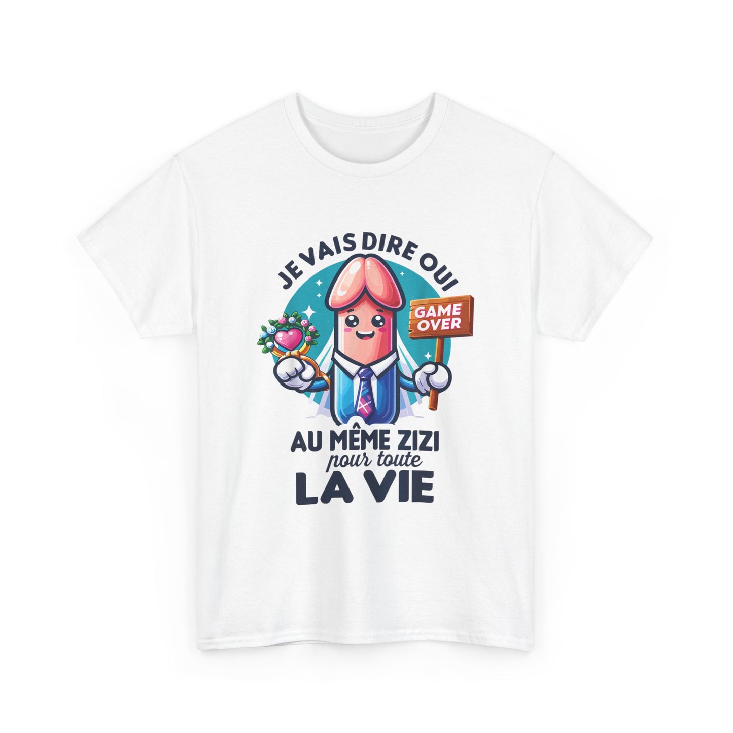 T-shirt humoristique unisexe en coton épais - Je vais dire oui au même Zizi pour toute la vie