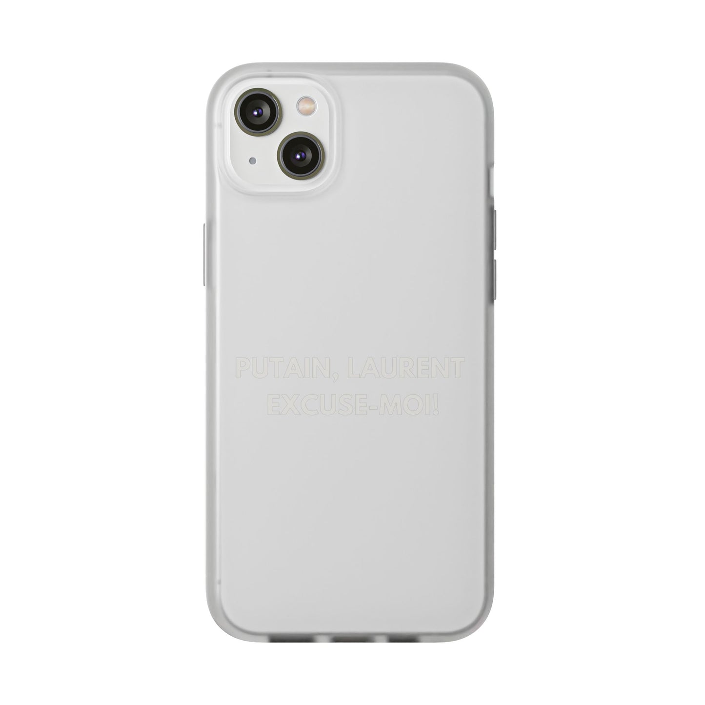 Coque flexible Putain Laurent excuse moi