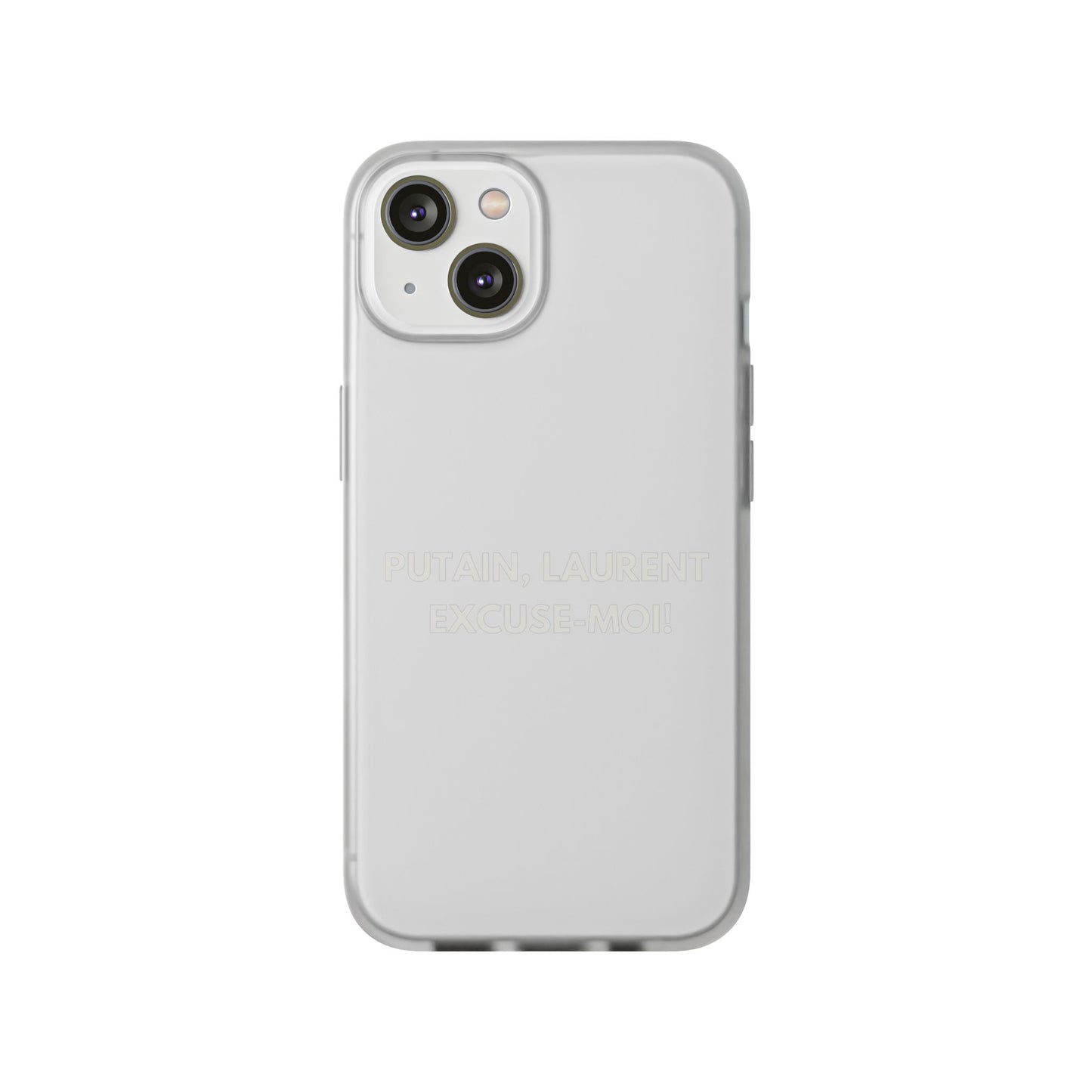 Coque flexible Putain Laurent excuse moi