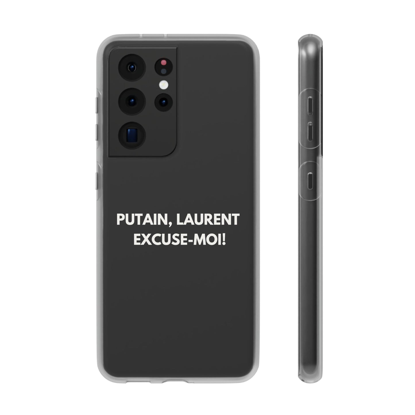 Coque flexible Putain Laurent excuse moi