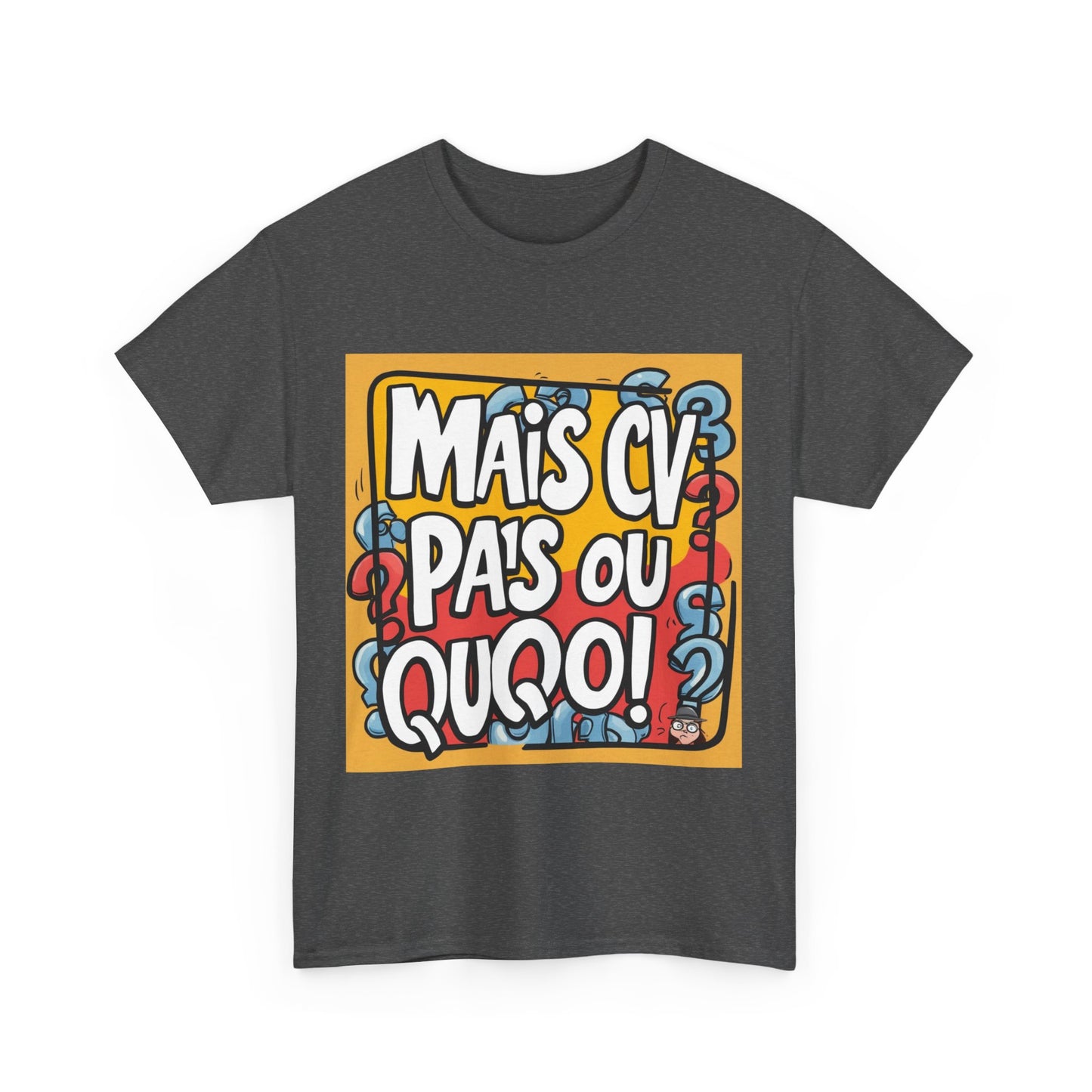 T-shirt humoristique unisexe en coton épais -Trend Binobile Mais Cv pas ou quoi