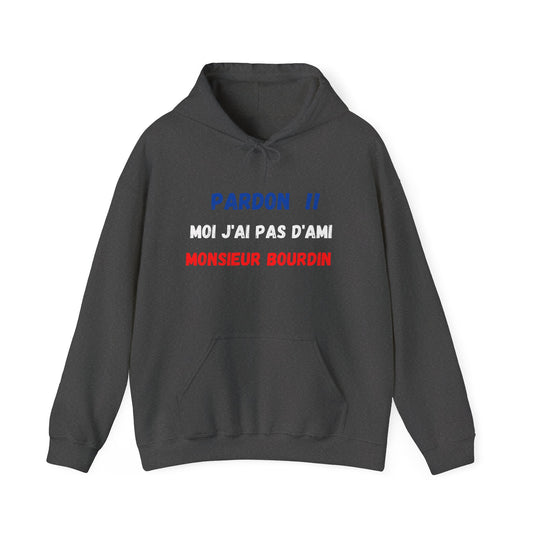 Hoodie unisexe drôle - Sweat-shirt graphique J'ai pas d'amis monsieur Bourdin