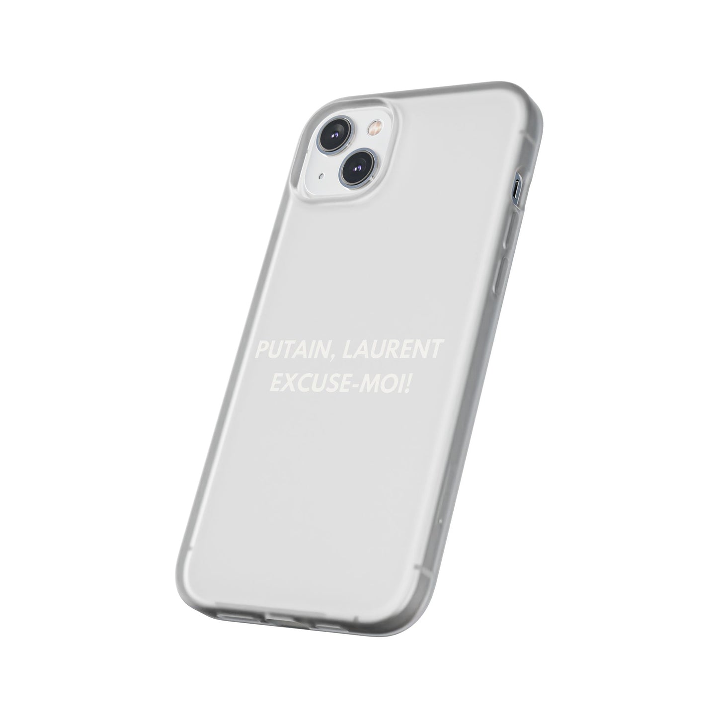 Coque flexible Putain Laurent excuse moi