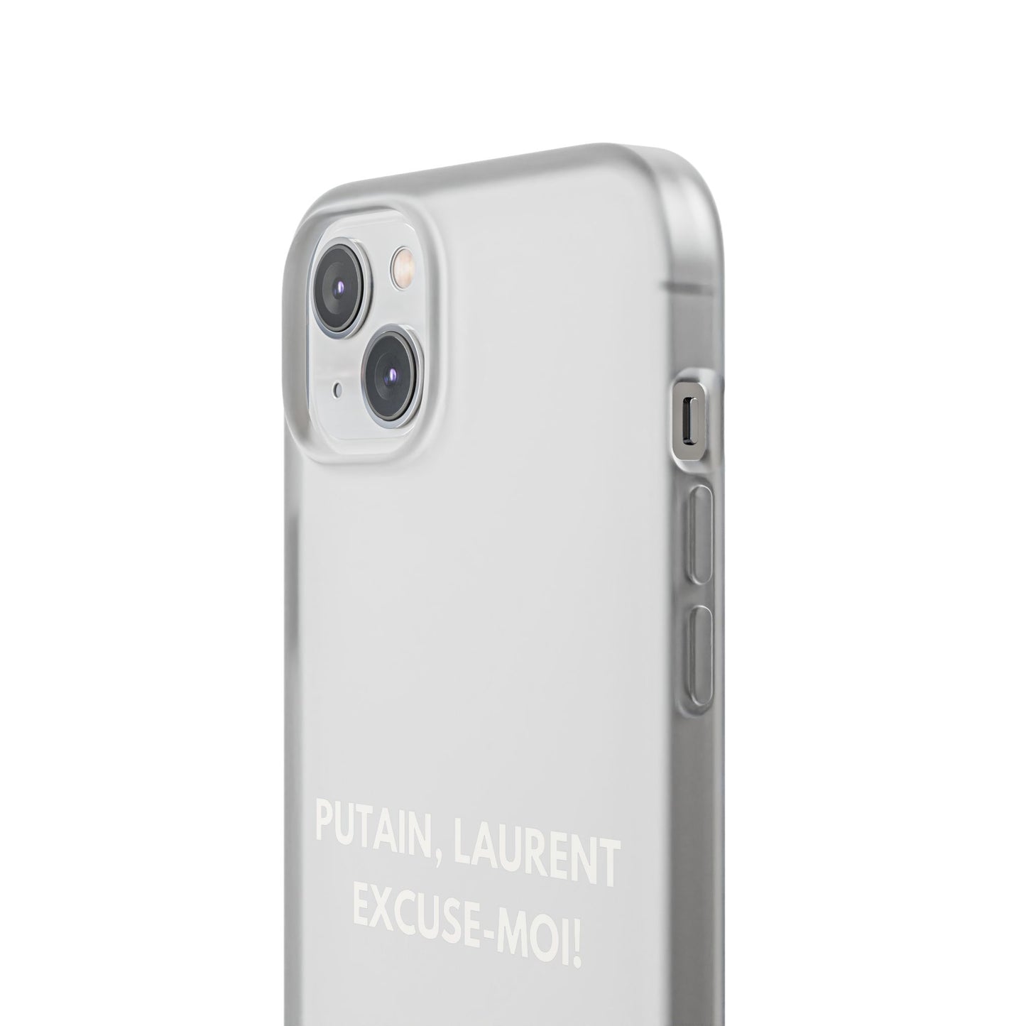 Coque flexible Putain Laurent excuse moi