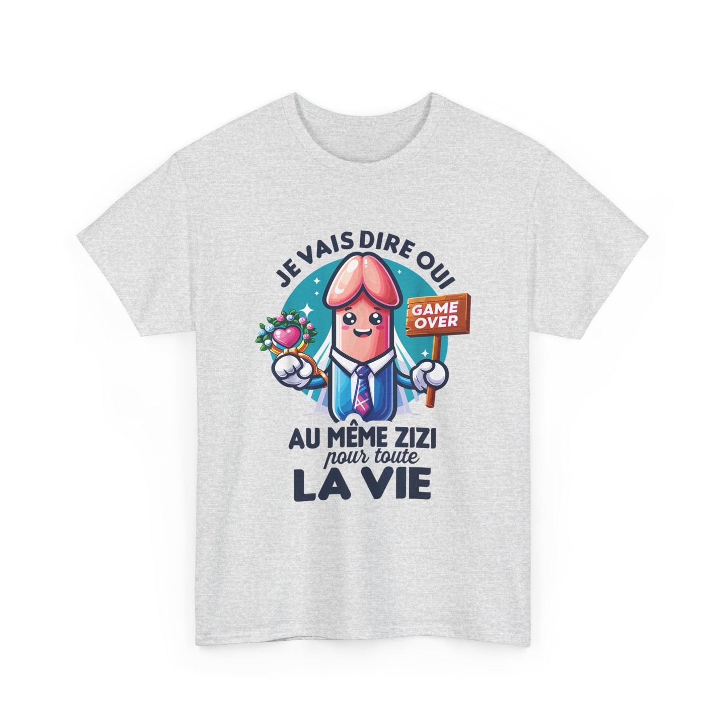 T-shirt humoristique unisexe en coton épais - Je vais dire oui au même Zizi pour toute la vie