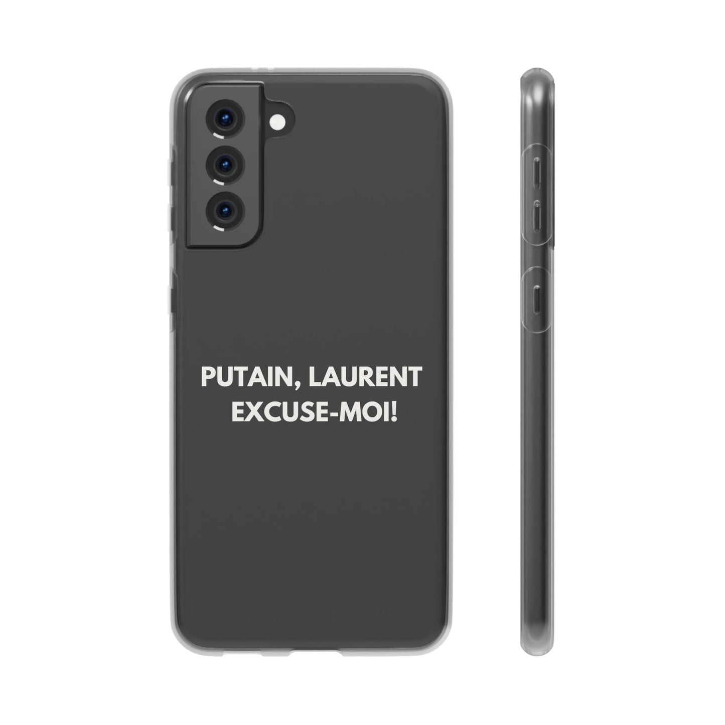 Coque flexible Putain Laurent excuse moi