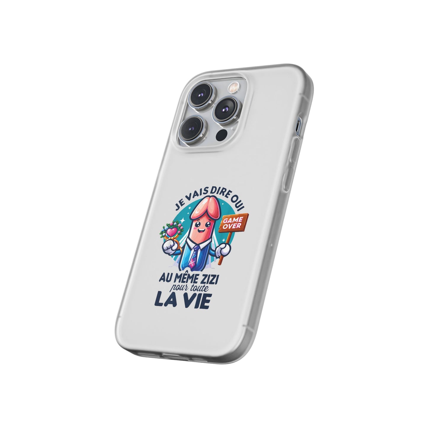 Coque flexible Je vais dire oui au même zizi pour toute la vie