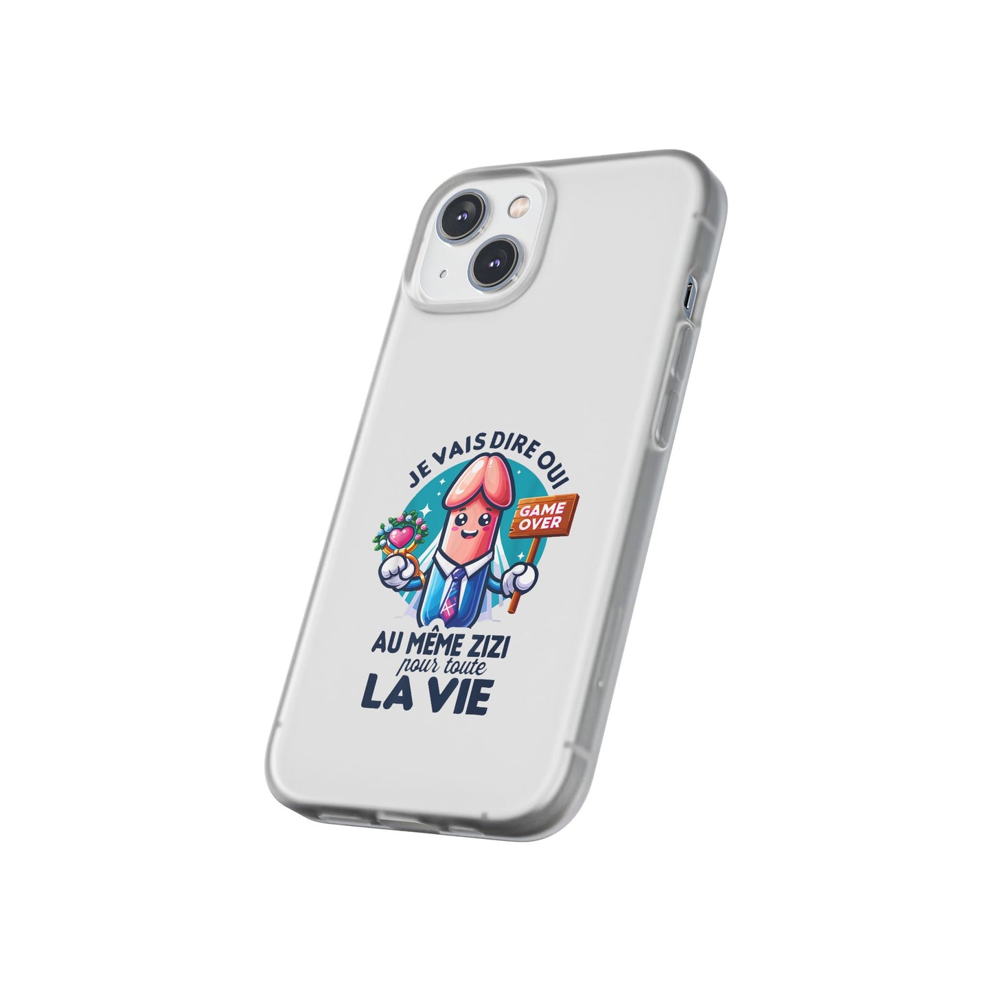 Coque flexible Je vais dire oui au même zizi pour toute la vie