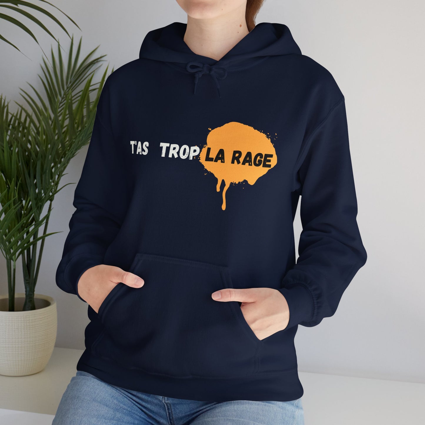 Hoodie unisexe drôle - Sweat-shirt t'as trop la rage
