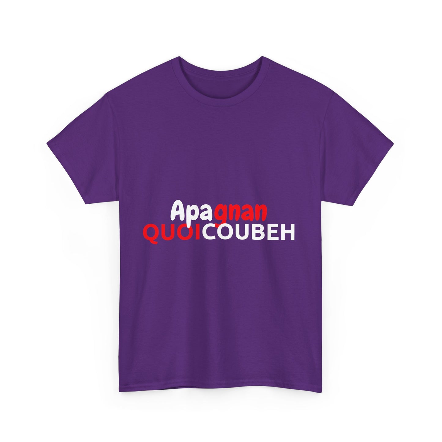 T-shirt humoristique unisexe en coton épais -Apagnan Quoicoubeh