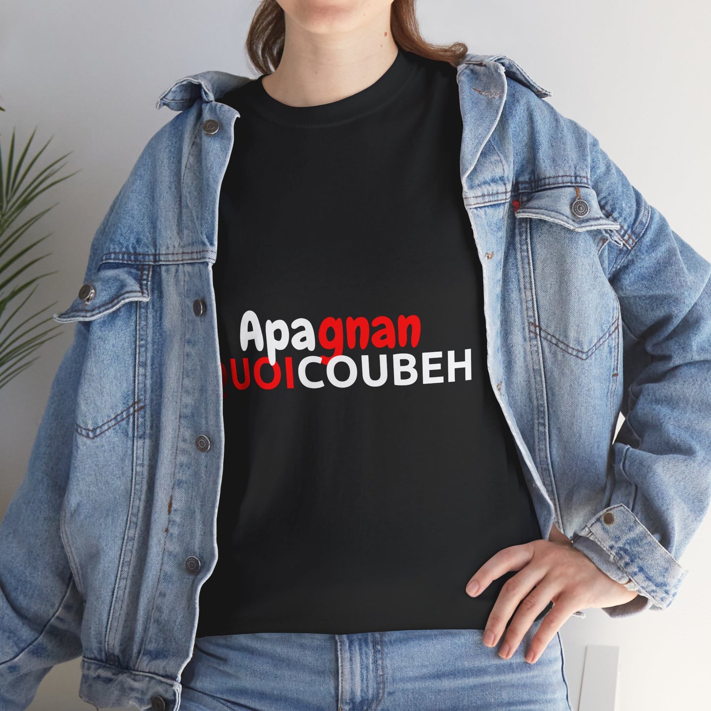 T-shirt humoristique unisexe en coton épais -Apagnan Quoicoubeh