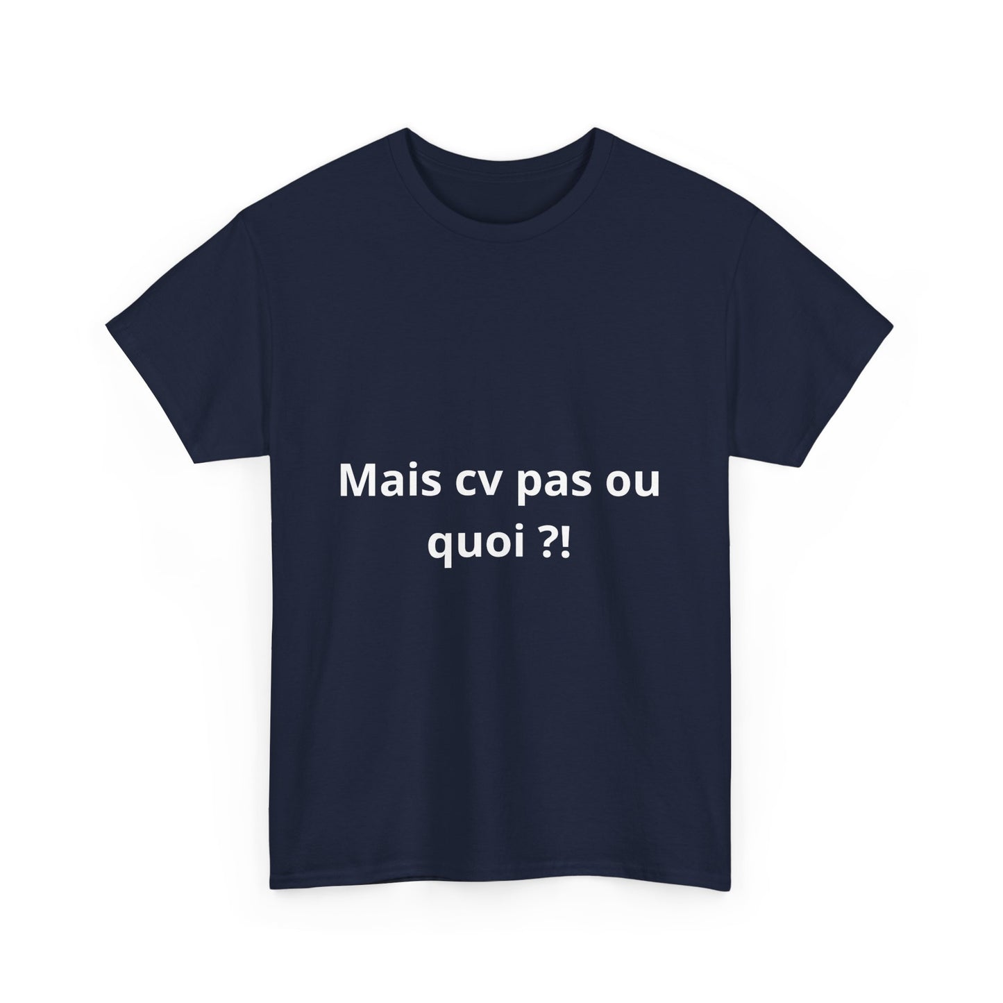 T-shirt humoristique unisexe en coton épais -Trend Binobile Mais cv pas ou quoi