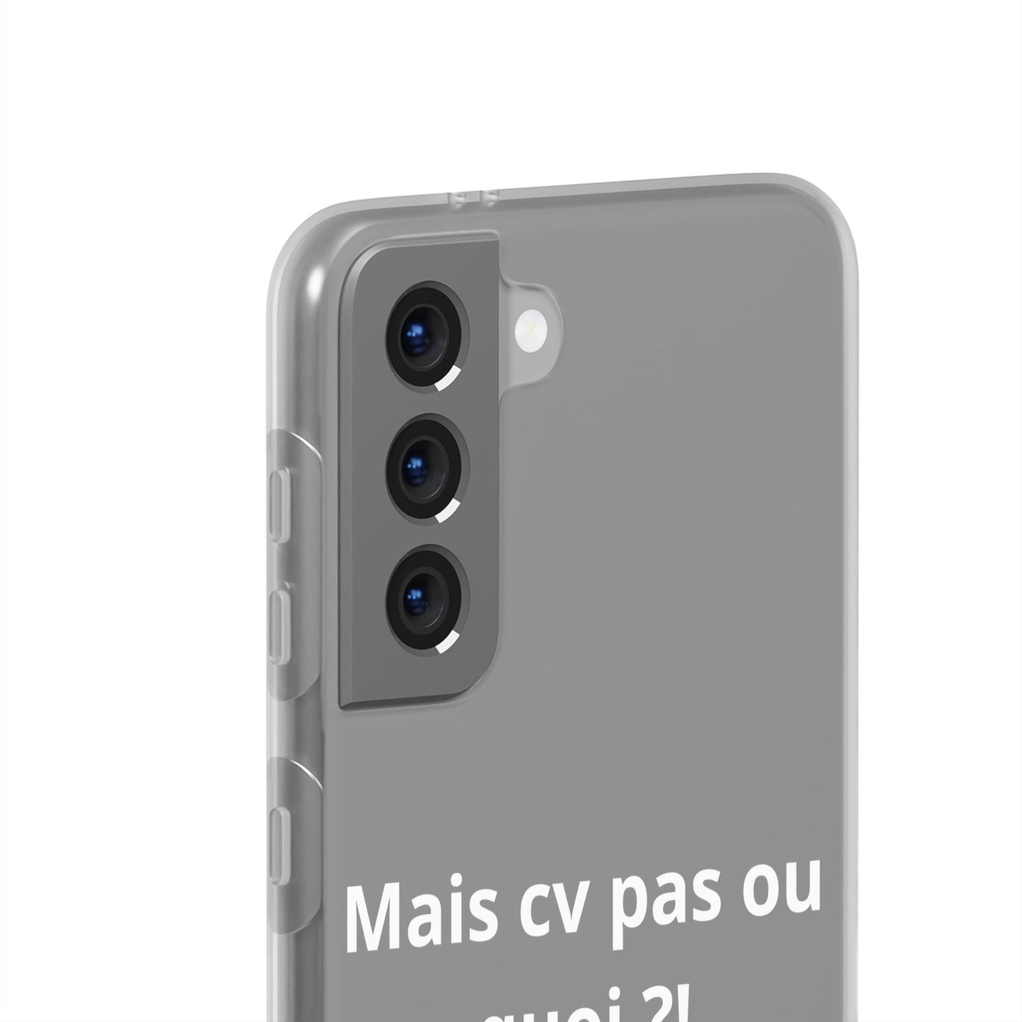 Coque flexible Mais cv pas ou quoi