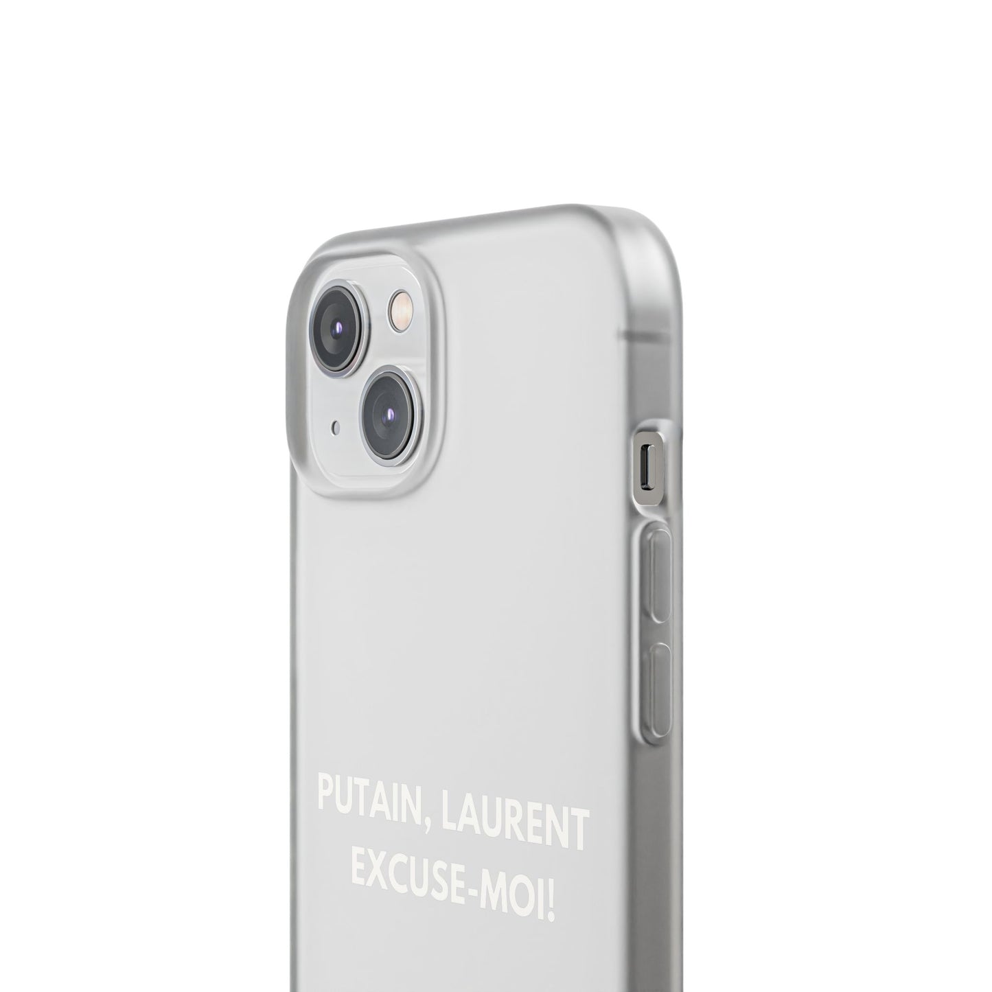 Coque flexible Putain Laurent excuse moi