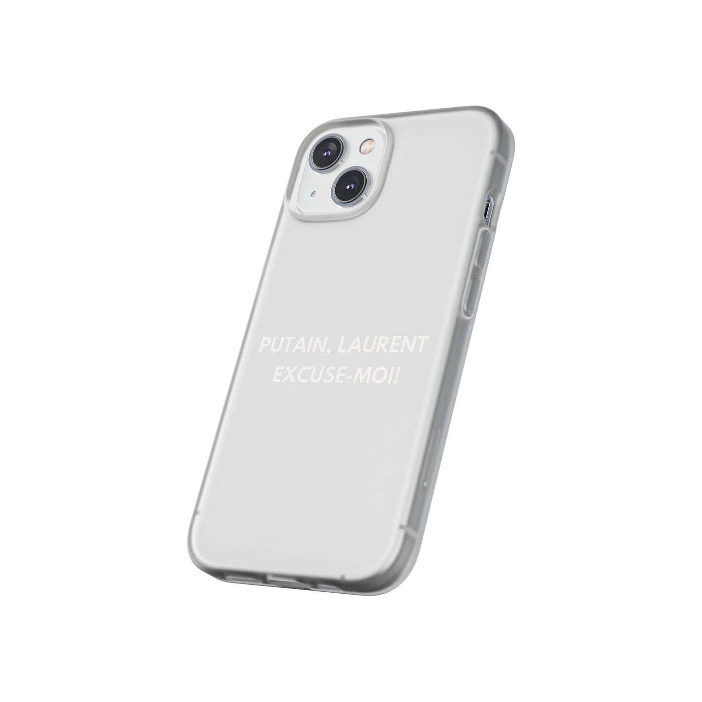 Coque flexible Putain Laurent excuse moi