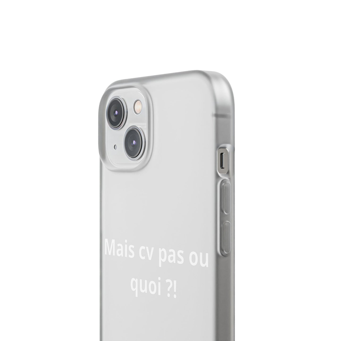 Coque flexible Mais cv pas ou quoi