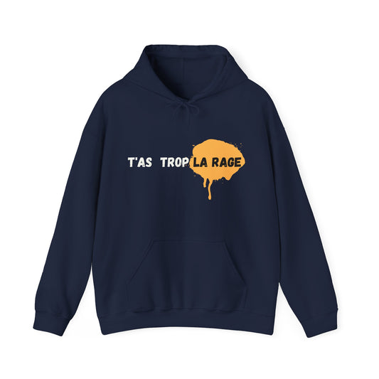 Hoodie unisexe drôle - Sweat-shirt t'as trop la rage