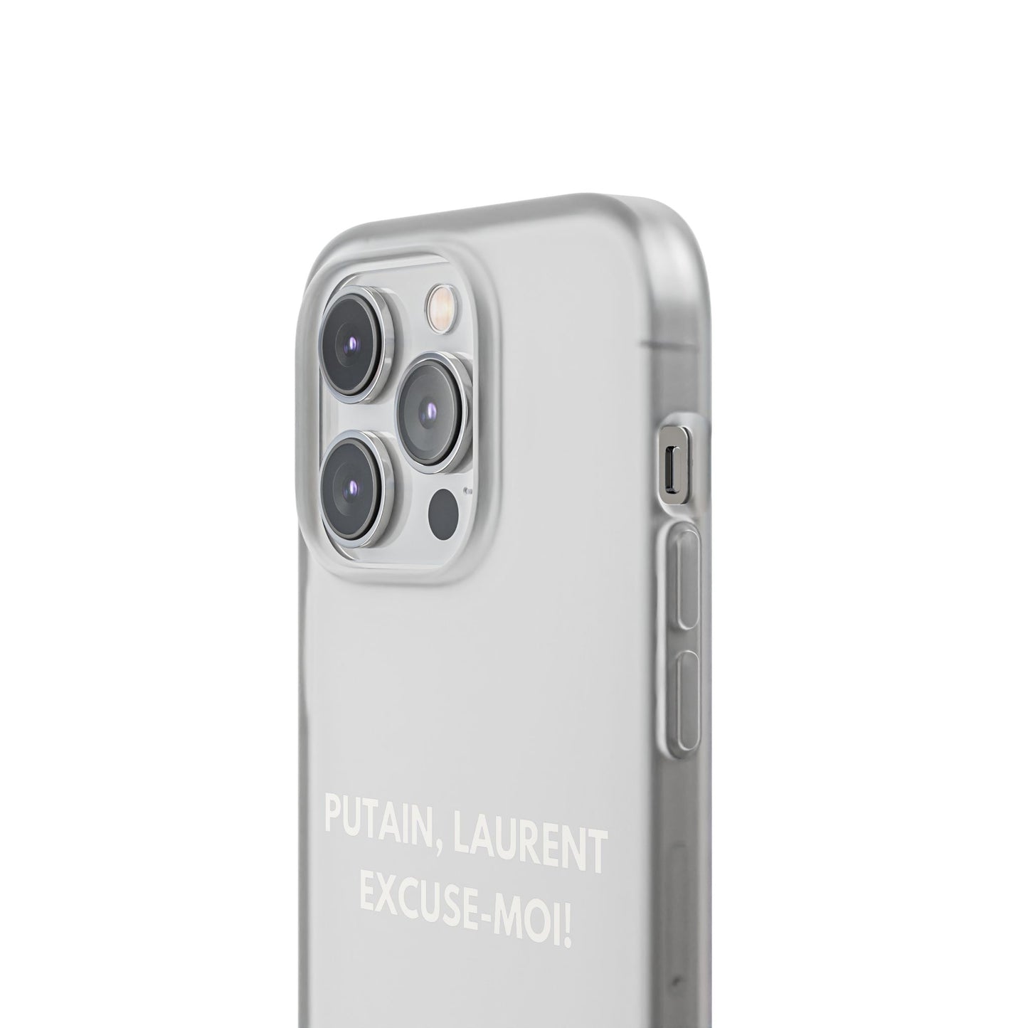 Coque flexible Putain Laurent excuse moi