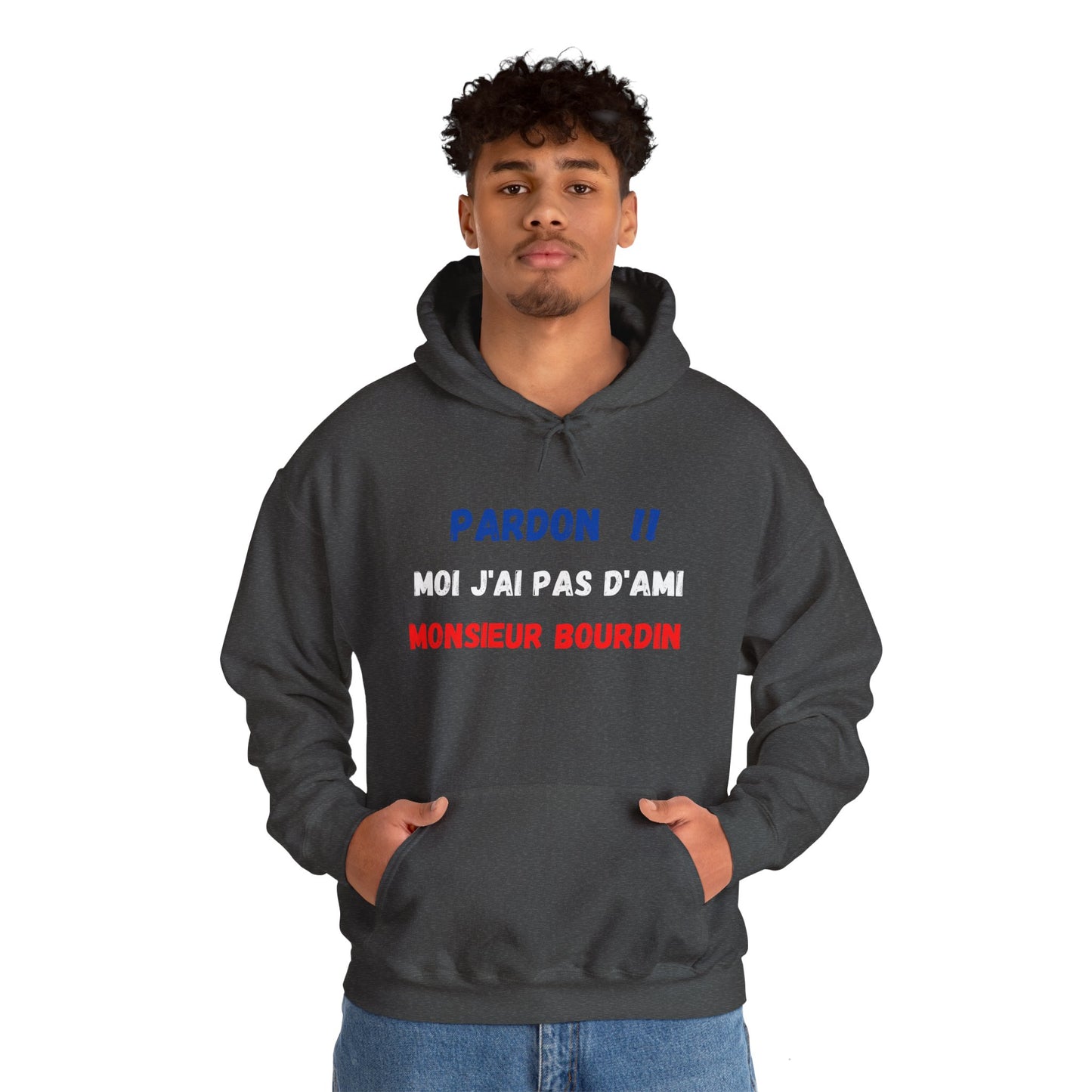 Hoodie unisexe drôle - Sweat-shirt graphique J'ai pas d'amis monsieur Bourdin