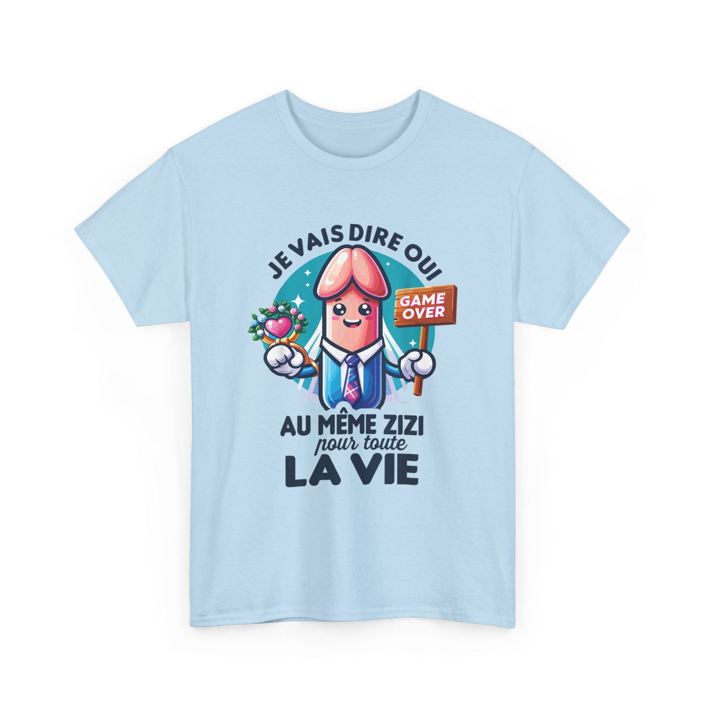 T-shirt humoristique unisexe en coton épais - Je vais dire oui au même Zizi pour toute la vie