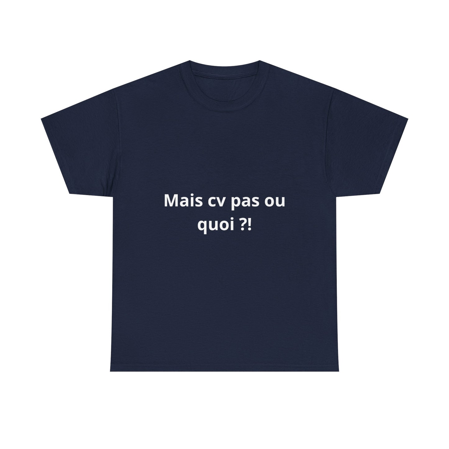 T-shirt humoristique unisexe en coton épais -Trend Binobile Mais cv pas ou quoi