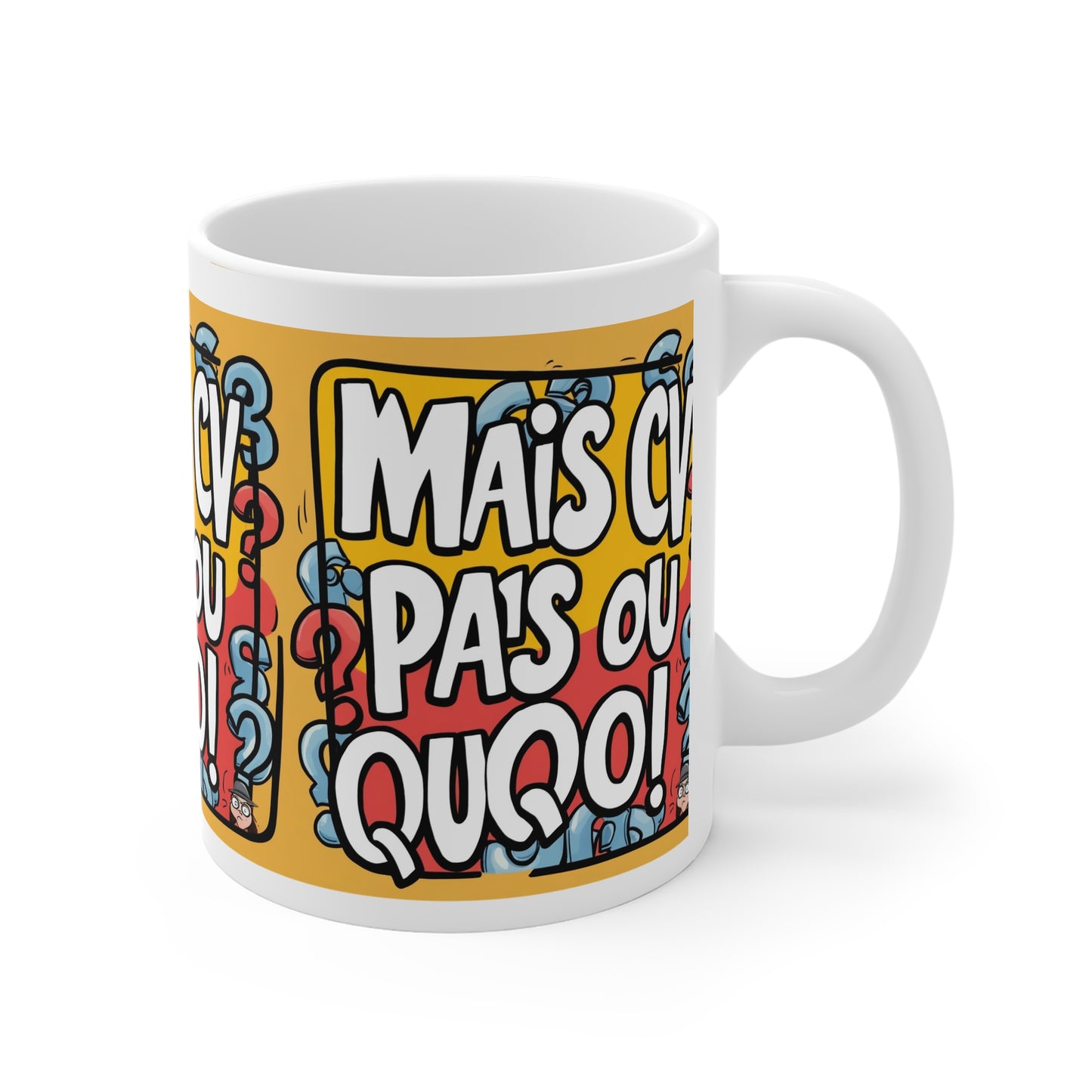 Tasse blanche de 325 ml  –Mais cv pas ou quoi