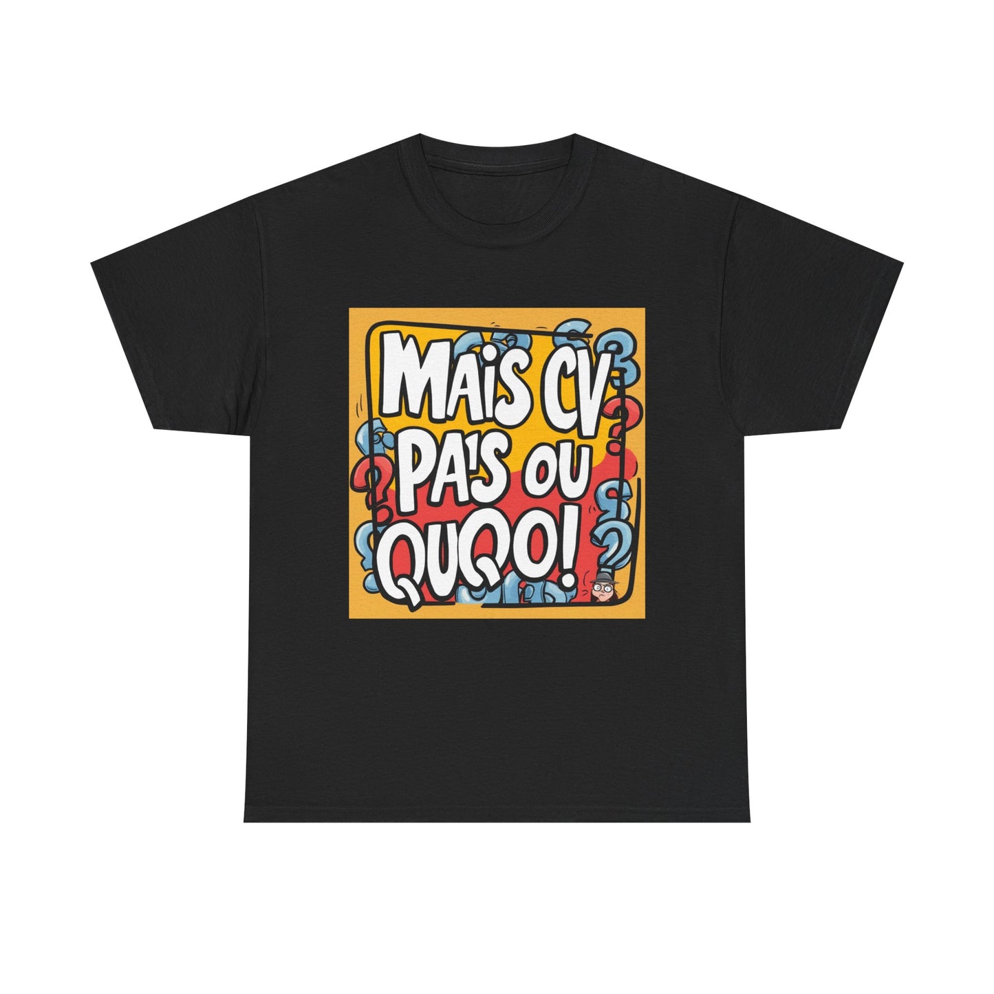 T-shirt humoristique unisexe en coton épais -Trend Binobile Mais Cv pas ou quoi