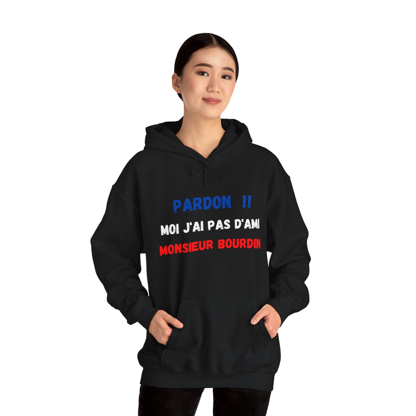 Hoodie unisexe drôle - Sweat-shirt graphique J'ai pas d'amis monsieur Bourdin