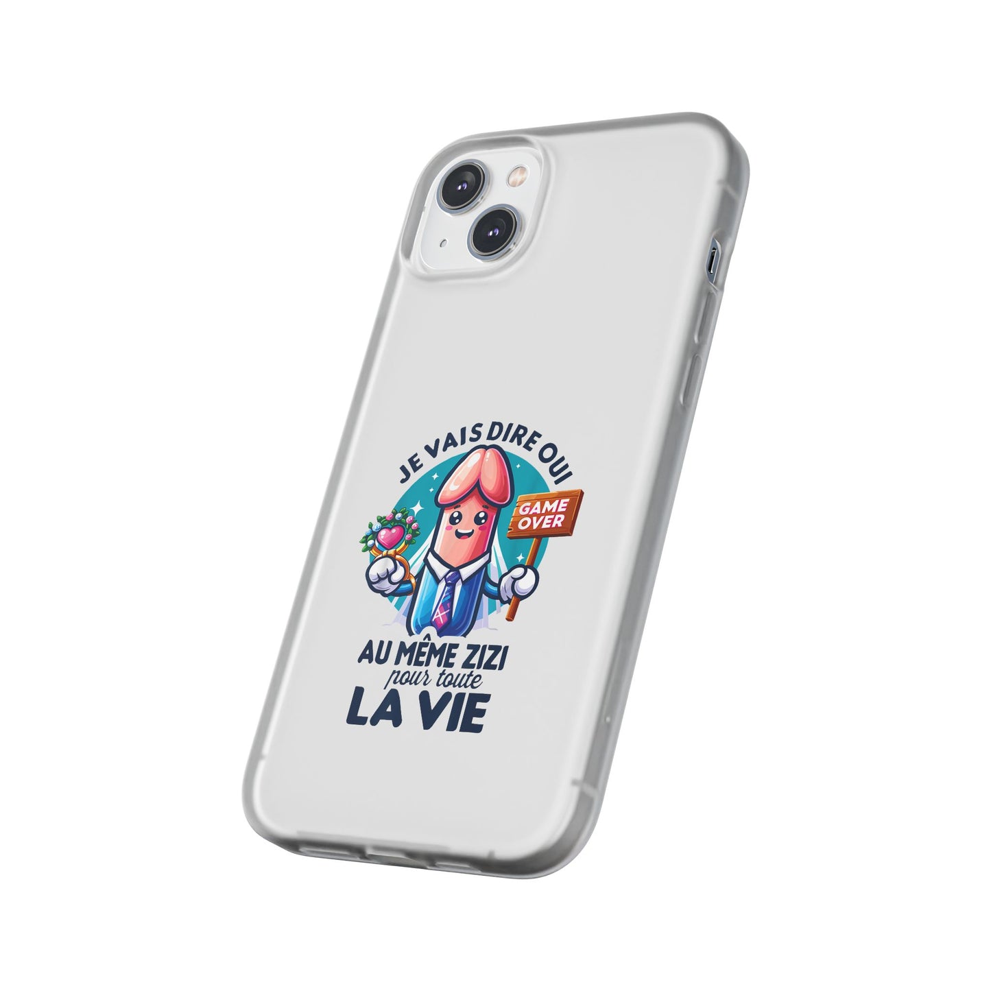 Coque flexible Je vais dire oui au même zizi pour toute la vie