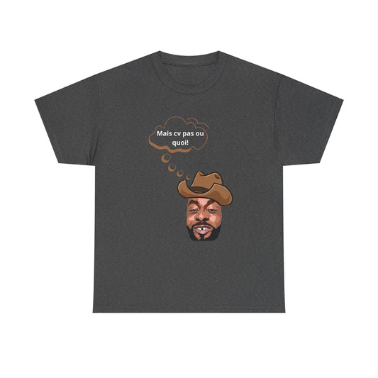 T-shirt humoristique unisexe en coton épais -Trend Binobile Mais Cv pas ou quoi