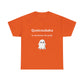 T-shirt humoristique unisexe en coton épais -Trend Quoicoubeh Apagnan
