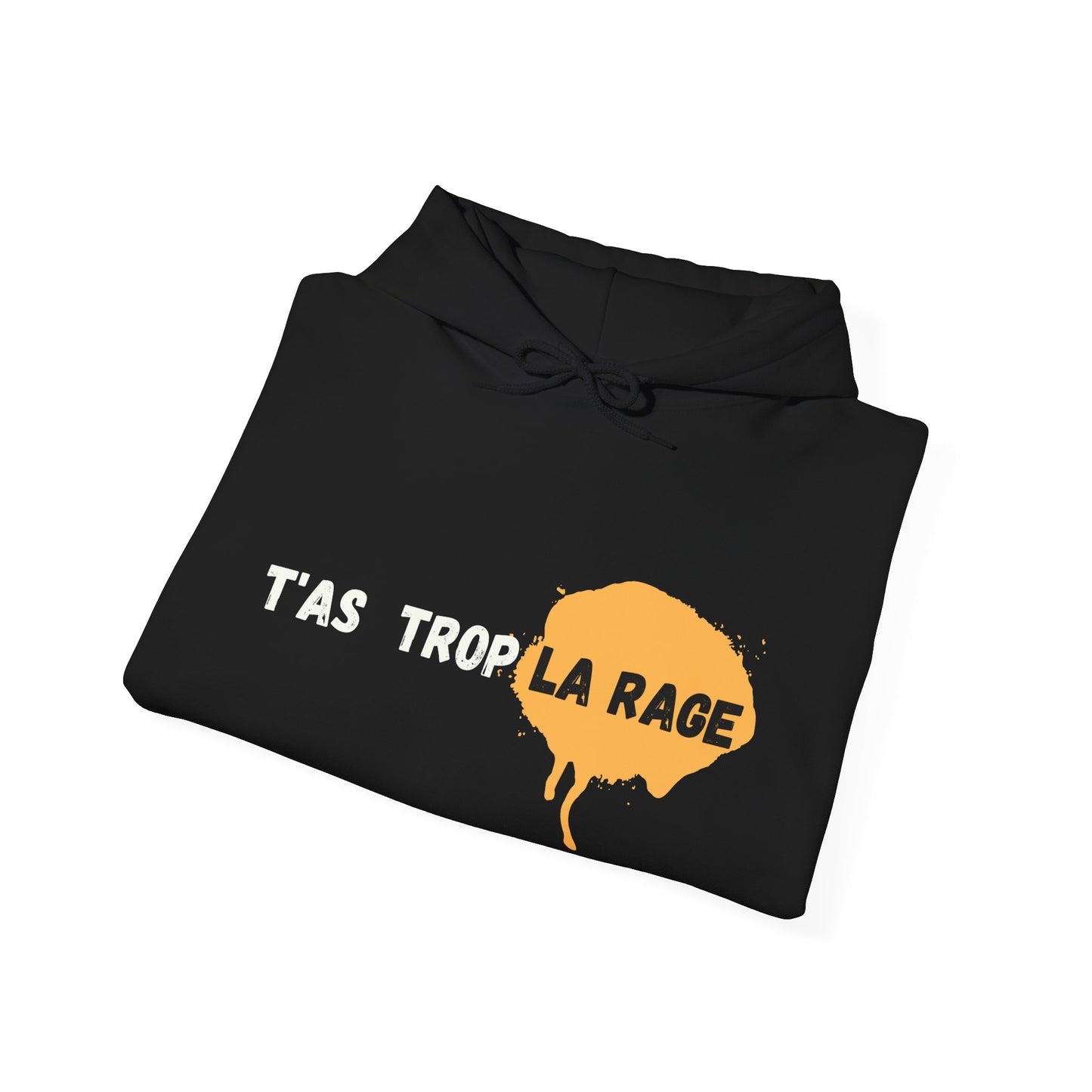 Hoodie unisexe drôle - Sweat-shirt t'as trop la rage