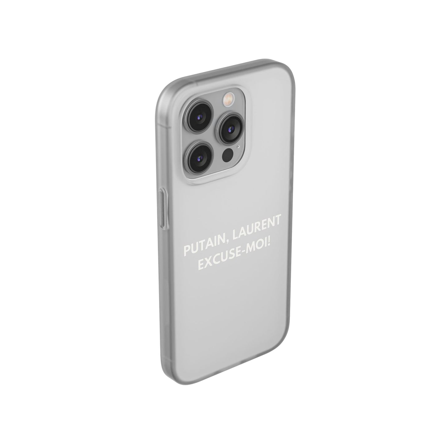 Coque flexible Putain Laurent excuse moi