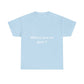 T-shirt humoristique unisexe en coton épais -Trend Binobile Mais cv pas ou quoi