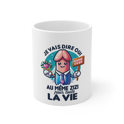 Tasse blanche de 325 ml  –Je vais dire oui au même zizi pour toute la vie