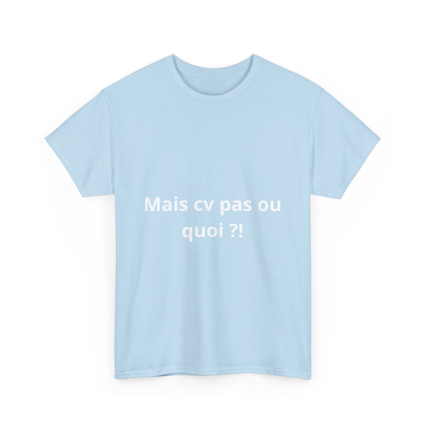 T-shirt humoristique unisexe en coton épais -Trend Binobile Mais cv pas ou quoi